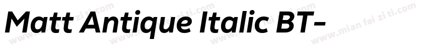 Matt Antique Italic BT字体转换